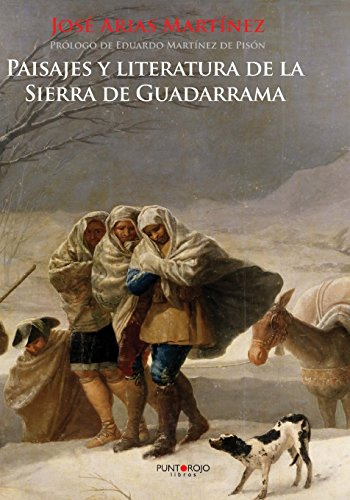 Paisajes y literatura de la Sierra de Guadarrama de José Arias Martínez (17 dic 2013) Tapa blanda