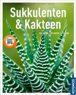 Sukkulenten und Kakteen (Mein Garten): Gestalten - Pflanzen - Pflegen von Matthias Uhlig ( 4. Februar 2014 )
