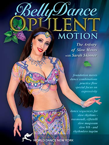 Bellydance - Opulent Motion The Artistry of Slow Moves, with Sarah Skinner: Open level belly dance instruction, Belly dance how-to, Bellydancing ... [DVD] [ALL REGIONS] [NTSC] [WIDESCREEN]