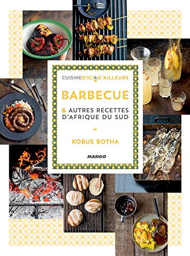 Barbecue et autres recettes d’Afrique du Sud (Cuisine d'ici & d'ailleurs)