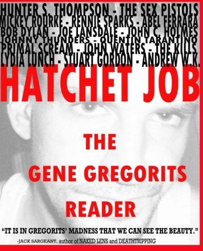 HATCHET JOB: The Gene Gregorits Reader (Volume 1) by Gene Gregorits (2012-08-08)