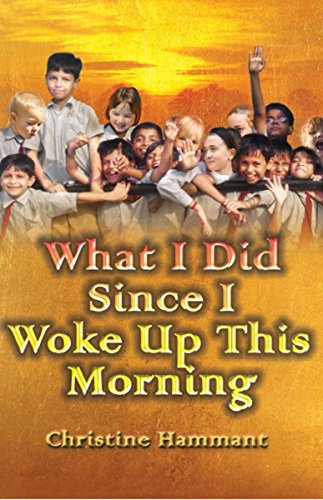What I Did Since I Woke Up This Morning: The Autobiography of an Ordinary Teacher by Christine Hammant (14-Sep-2009) Paperback