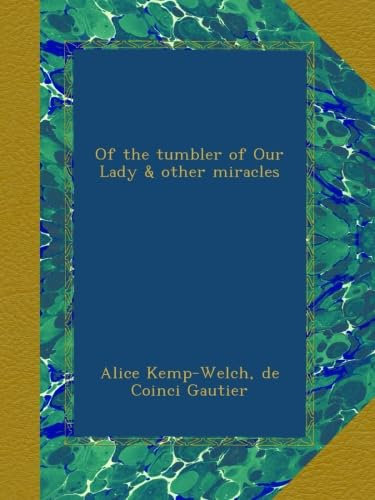 Of the tumbler of Our Lady & other miracles