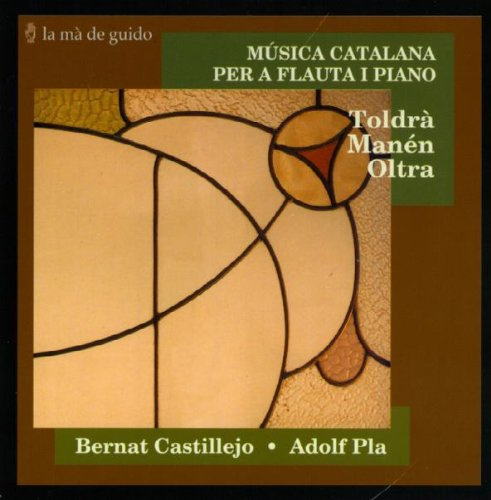 Toldra/Manen/Oltra : Catalan Music for Flute & Piano