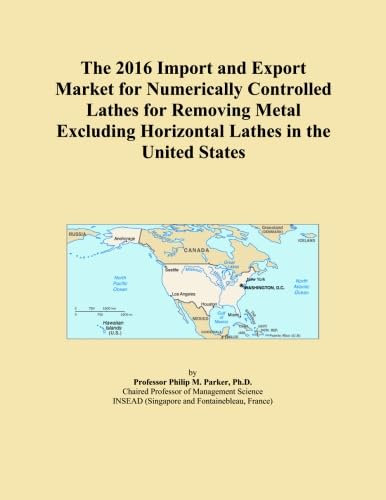 The 2016 Import and Export Market for Numerically Controlled Lathes for Removing Metal Excluding Horizontal Lathes in the United States