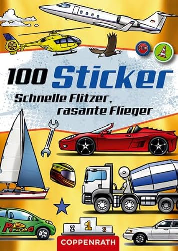 100 Sticker: Schnelle Flitzer, rasante Flieger