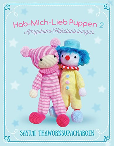 Hab-Mich-Lieb Puppen 2: Amigurumi Häkelanleitungen (Sayjais Amigurumi Häkelanleitungen 7)