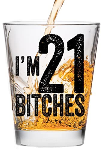 Make Em Laugh I'm 21 Bitches Shot Glass - 21st Birthday Gift - Celebrate Turning Twenty One