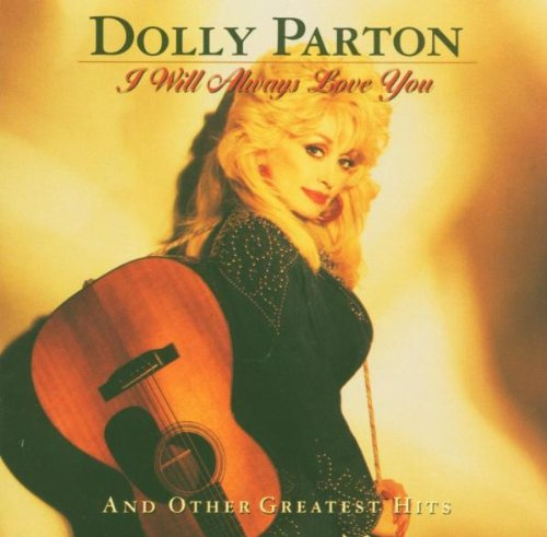 I Will Always Love You: and Other Greatest Hits
