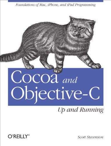 Cocoa and Objective-C: Up and Running: Foundations of Mac, iPhone, and iPad Programming (English Edition)