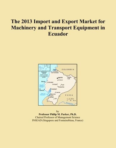 The 2013 Import and Export Market for Machinery and Transport Equipment in Ecuador