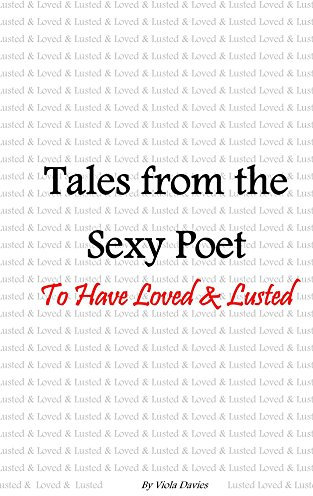 Tales from the Sexy Poet: To Have Loved & Lusted (English Edition)