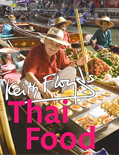 Floyd’s Thai Food: The Original TV Chef Guide to Traditional Southeast Asian Cuisine