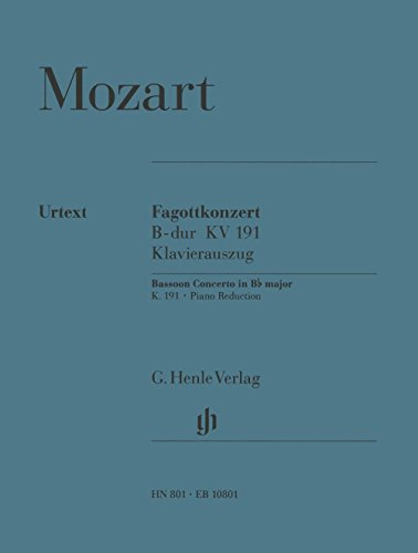 Konzert B-Dur KV 191 Fag Orch. Fagott, Klavier: Besetzung: Fagott und Klavier (G. Henle Urtext-Ausgabe)