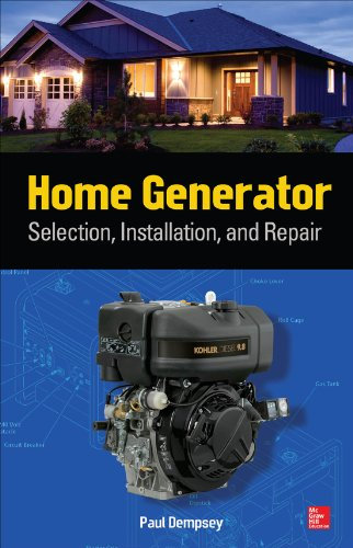 Home Generator Selection, Installation and Repair: Selection, Installation, and Repair (English Edition)