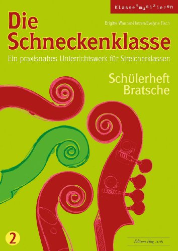Die Schneckenklasse 2 Schülerheft Bratsche. Ein praxisnahes Unterrichtswerk für Streicherklassen