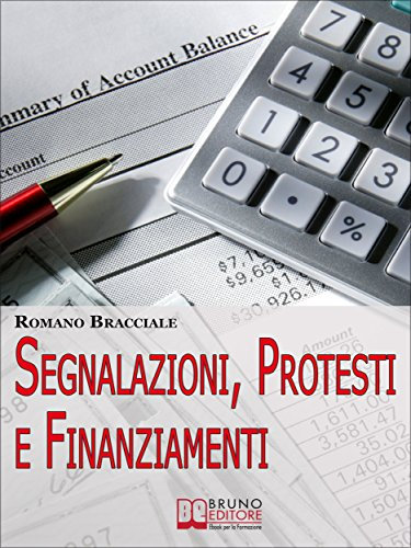 Segnalazioni, Protesti e Finanziamenti. Guida per Cancellare Segnalazioni e Accedere a Nuovi Crediti anche da Cattivo Pagatore. (Ebook Italiano - Anteprima ... a Nuovi Crediti anche da Cattivo Pagatore