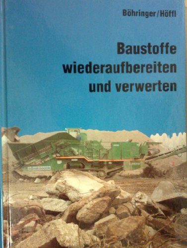 Baustoffe wiederaufbereiten und verwerten (ISBN: 3-9802106-2-7)