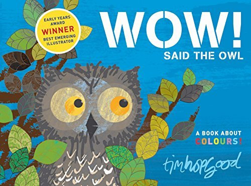 WOW! Said the Owl by Tim Hopgood (2010-06-04)