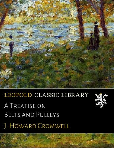 A Treatise on Belts and Pulleys