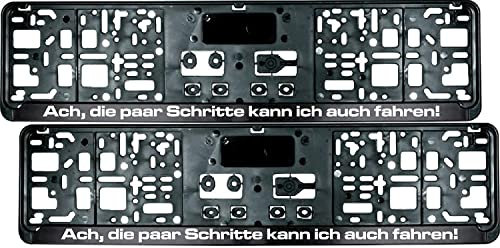2 Stück Kennzeichenhalter mit Spruch ACH, die Paar Schritte kann ich auch Fahren! - inklusive 8 Schrauben - Nummernschildhalter - Fun - Satz