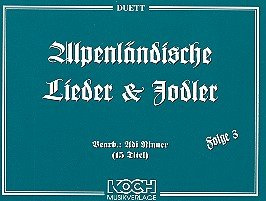 Alpenländische Lieder und Jodler Band 3: für 2 Flügelhörner (Trompeten)