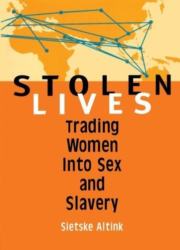 Stolen Lives: Trading Women Into Sex and Slavery by Altink, Sietske (1996) Taschenbuch