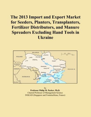 The 2013 Import and Export Market for Seeders, Planters, Transplanters, Fertilizer Distributors, and Manure Spreaders Excluding Hand Tools in Ukraine