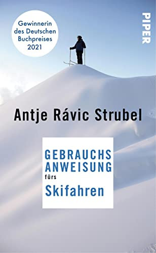 Gebrauchsanweisung fürs Skifahren: Von der Gewinnerin des Deutschen Buchpreises 2021