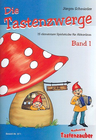 Die Tastenzwerge Band 1: für Akkordeon