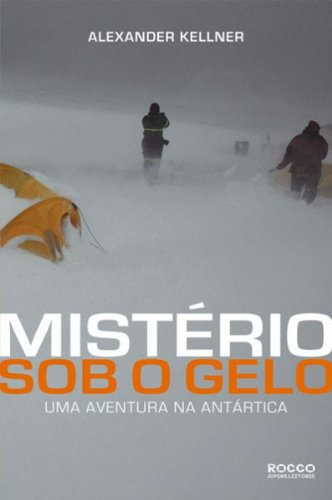 Mistério sob o gelo: Uma aventura na Antártica (Portuguese Edition)