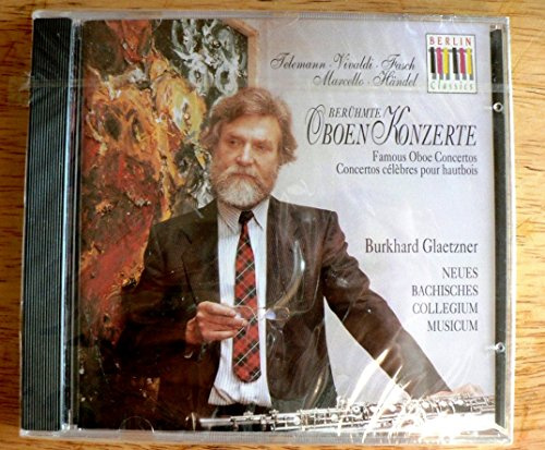 Burkhard Glaetzner - Berühmte Oboenkonzerte / Famous oboe concertos