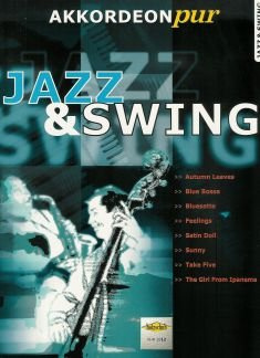 Firma Holzschuh Verlag Jazz + Swing - arrangiert für Akkordeon [Noten/Sheetmusic] aus der Reihe: Akkordeon PUR