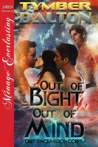 Out of Bight, Out of Mind [Deep Space Mission Corps 4] (Siren Publishing Menage Everlasting) (Deep Space Mission Corps series) (English Edition)