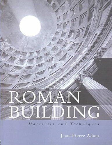 [( Roman Building: Materials and Techniques )] [by: Jean-Pierre Adam] [Feb-2004]