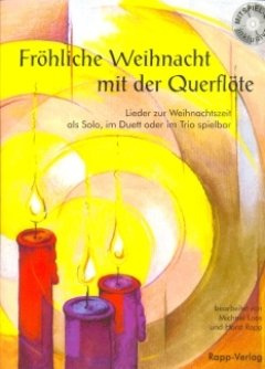 FROEHLICHE WEIHNACHT MIT DER QUERFLOETE - arrangiert für Querflöte - mit [Noten/Sheetmusic] Komponist : RAPP HORST [Elektronik] Musikverlag Horst Rapp