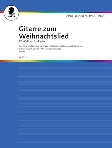 Gitarre zum Weihnachtslied: 27 Weihnachtslieder ein- oder zweistimmig zu singen, mit leichten Gitarrenbegleitstimmen in Notenschrift und mit Akkorden. 1-2 Singstimmen und Gitarre.
