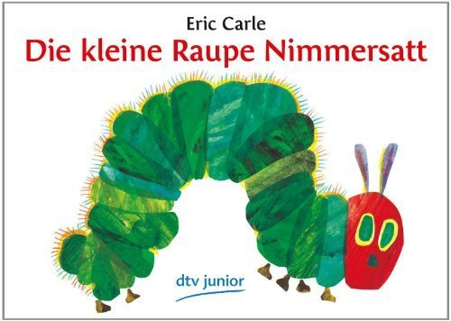 Die kleine Raupe Nimmersatt: Ein Bilderbuch von Carle. Eric (1981) Taschenbuch