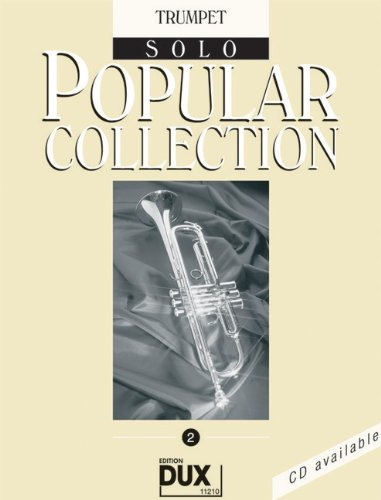 Popular Collection Band 2 für Trompete solo mit Bleistift -- 16 weltbekannte populäre Melodien aus Pop und Filmmusik u.a. mit CONQUEST OF PARADISE und STRANGERS IN THE NIGHT in klangvollen mittelschweren Arrangements (Noten/sheet music)