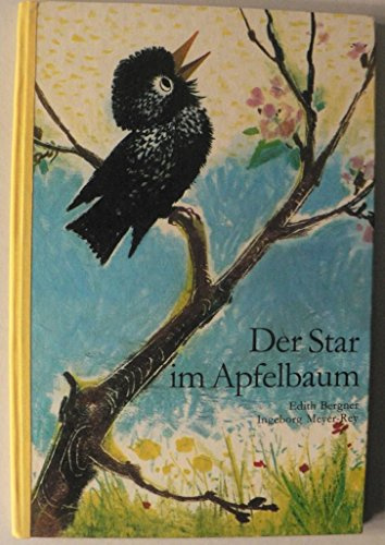 Der Star im Apfelbaum : Eine Bilderbuchgeschichte