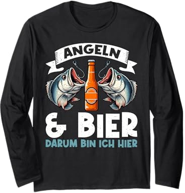 Angeln & Bier Darum Bin Ich Hier Angelzubehör Fischer Langarmshirt