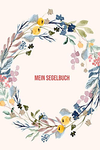 Mein Segelbuch: A5 Segel Logbuch | Segeltagebuch | 106 vorgedruckte Vorlagen für Segelrouten | Logbuch für Segelmannschaft oder Seemänner| Werde ein echter Seefahrer mit diesem ultimativen Segelbuch.