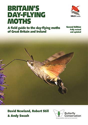 Britain's Day-flying Moths: A Field Guide to the Day-flying Moths of Great Britain and Ireland, Fully Revised and Updated Second Edition (WILDGuides Book 29)