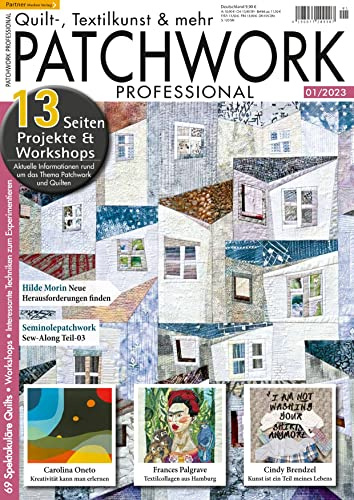 Patchwork Professional 1/2023 mit 13 Seiten Projekte und Workshops
