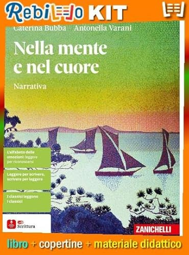 Rebillo NELLA MENTE E NEL CUORE PACCHETTO NARRATIVO + STRUMENTI DI SCRITTURA Libro scolastico + Kit scolastico