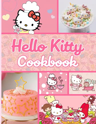Hello Kitty Cookbook: 20 Simple Recipes For Spectacular Results Hello Kitty The Step-by-Step Instant