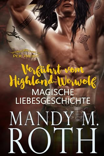Verführt vom Highland-Werwolf: Magische Liebesgeschichte (Der Druide 5)