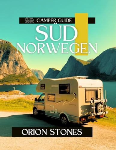 Südnorwegen Camper Guide: Bucket-List-Fahrten, Begegnungen mit Wildtieren und Off-Grid-Camper-Abenteuern