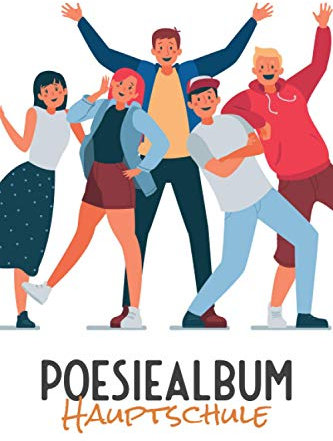 Poesiealbum Hauptschule: Freundschaftsbuch für Jungen und Mädchen in der Schule -Schulfreunde Erinnerungsbuch mit 100+ Seiten