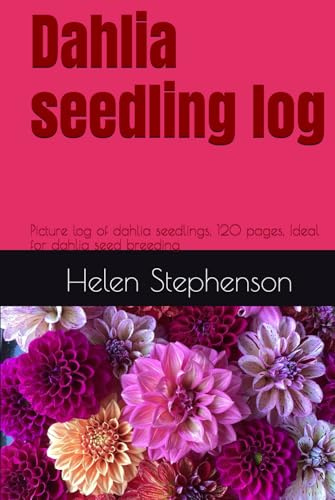 Dahlia seedling log: Picture log of dahlia seedlings, 120 pages, Ideal for dahlia seed breeding